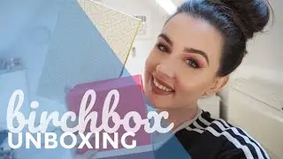 December 2016 & January 2017 UK Birchbox Unboxings!