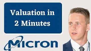 Micron Stock Valuation in 2 Minutes (MU)