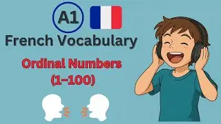 French A1 Vocabulary: Ordinal Numbers 1&ndash;100 (English to French)