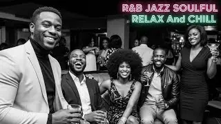 Jazz & Soul R&B &ndash; Warm Sax, Rhodes & Chill Grooves | Feel-Good Smooth Jazz for Relaxation 🎷✨