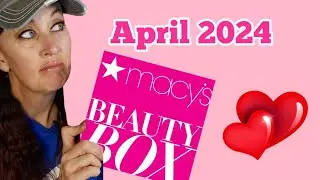 APRIL 2024 MACY'S BEAUTY BOX | Opinionated Horsewoman