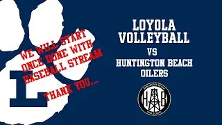 Loyola Volleyball vs. Huntington Beach Oilers | 3.26.25
