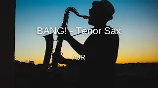 AJR - BANG! - Tenor Sax Sheet Music