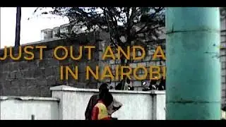 EP 6 JUST OUT AND ABOUT IN NAIROBI