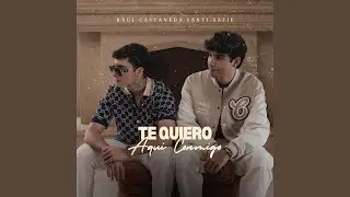 Te Quiero Aquí Conmigo