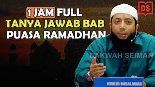 TANYA JAWAB BAB PUASA RAMADHAN FULL 1JAM By Dr. Ustadz Khalid Basalamah Lc., M.A.
