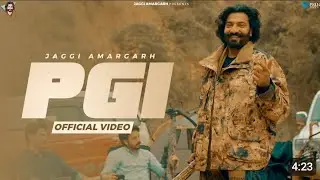 PGI (Official video) | Jaggi Amargarh | Latest Panjabi Song 2023 | New Panjabi Song 2023