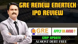 GRE Renew Enertech IPO l GRE IPO Review l Apply or Avoid  l Rajendra Singh Goud
