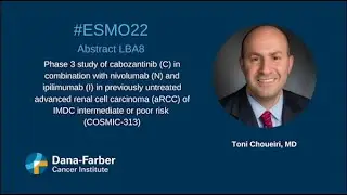 ESMO22: Toni Choueiri, MD | Dana-Farber Cancer Institute