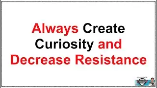 Module 3 Video 3 | Always Create Curiosity and Decrease Resistance in Network Marketing