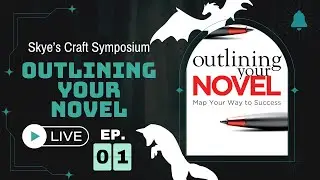 Outlining Your Novel Discussion | Skye's Craft Symposium