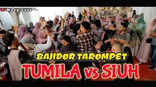 TUMILA VS SIUH versi BAJIDOR Tarompet //Gelombang 5 Live Nalegong