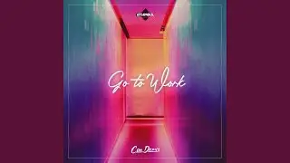 Go To Work