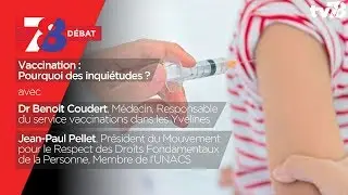7/8 Débat – Vaccination : pourquoi être inquiet ?