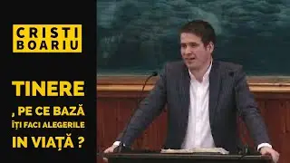 Cristi Boariu - TINERE , pe ce bază îți  faci alegerile in viață❓❔( fragment video 2021 )