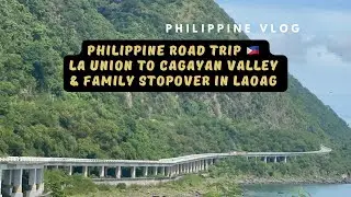 Philippine Road Trip | La Union to Cagayan Valley | Laoag Stopover @FilipinoFightersGarmaChannel