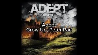 Adept - Grow Up, Peter Pan (Sub Espa&ntilde;ol - Ingles)