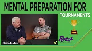 Mental Preparation Before a Tournament - #RadicalRundown