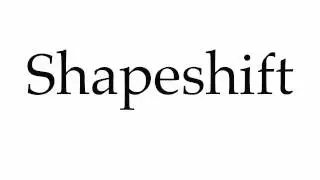 How to Pronounce Shapeshift