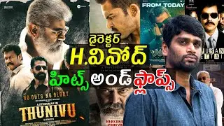 director h Vinod hits and flops all movies list upto thunivu movie review