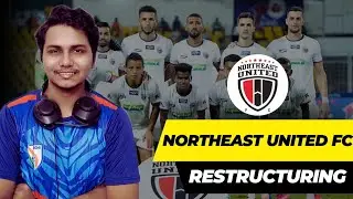 Restructuring of Northeast United FC | Northeast United FC Planning | NEUFC | WPS