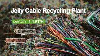 Jelly Cable Recycling Line | Wet Oil Line Separation Technology