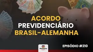 Aposentadoria binacional: o que brasileiros na Alemanha precisam saber (Alemanha Cast 210)