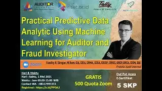 Practical Predictive Data Analytic Using Machine Learning for Auditor and Fraud Investigator
