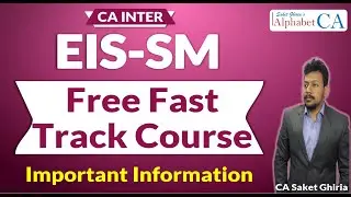 CA Inter EIS-SM Free Fast Track Course by CA Saket Ghiria