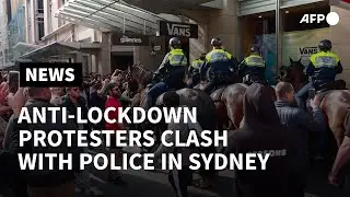 Anti-lockdown protesters clash with Sydney police | AFP