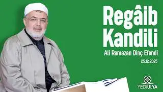 Ali Ramazan Dinç Efendi - Regaip Kandili Özel 2025