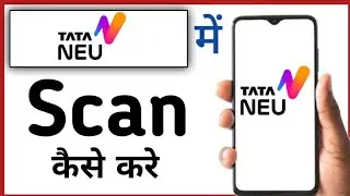 Tata Neu App Mein Scan Kaise Kare || How To Scan And Pay In Tata Neu App || How To Scan Qr Code
