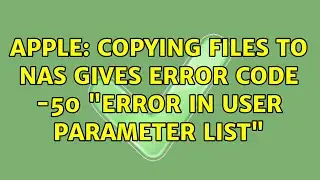 Apple: Copying files to NAS gives Error Code -50 