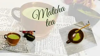 How to make matcha tea + Easy Way to Make Matcha Green Tea. /اسهل طريقة  لتحضير شاي الماتشا الأخضر