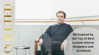 Be Inspired by the Top 10 Best German Interior Designers and Architects