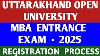 HOW TO  APPLY FOR UTTARAKHAND  OPEN  UNIVERSITY  MBA  ENTRANCE    EXAM  -  2025