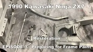 1990 Kawasaki Ninja ZX7 H2 - Restoration- Episode 3 - Frame Prep