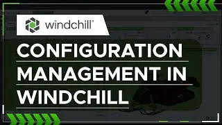 Configuration Management in PTC Windchill | Streamline Product Variants