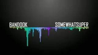 SomeWhatSuper - Bandook (Original Mix)