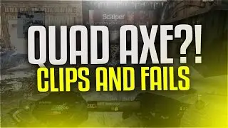 QUAD AXE?! (Clips and Fails)