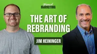 Jim Heininger: The Art of Rebranding