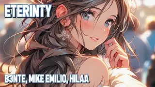 Nightcore - Eternity (B3nte, Mike Emilio, Hilaa) (Lyrics)