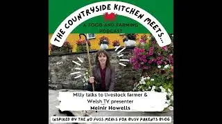 The Countryside Kitchen meets livestock farmer and Welsh TV presenter Meinir Howells