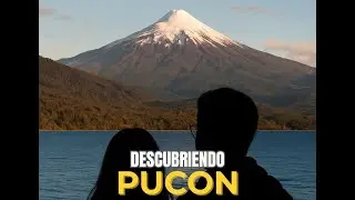 Descubriendo Puc&oacute;n en pareja ✨ | Lugares imperdibles y panoramas cerca de la ciudad