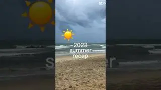 summer recap😭😭