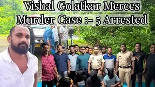 5 arrested in Vishal Golatkar Merces Murder Case by Old Goa Police Station. @GoaConnect #crime