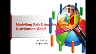 Modelling Data Using the Normal Distribution Model