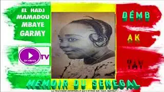 MEMOIRE DU SENEGAL EL HADJI IBRAHIMA THIOUNE… EL HADJI MAMADOU MBAYE GARMI