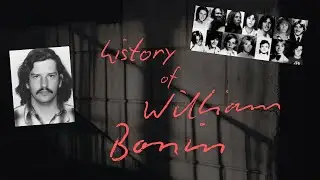 The History of William Bonin/ The Freeway Strangler