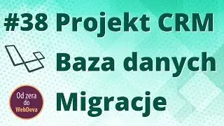 Laravel migracje, baza danych, Projekt CRM ep.1 #38
